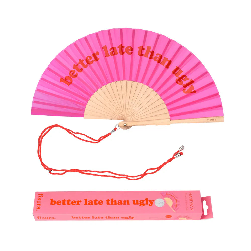 Hand Fan "Better Late Than Ugly"